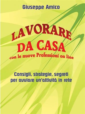 cover image of Lavorare da casa con le nuove Professioni on line--Consigli, strategie, segreti per avviare un'attività in rete